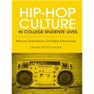 Hip-Hop Culture in College Students' Lives by Emery Petchauer, 9780203805381