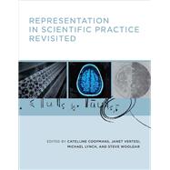 Representation in Scientific Practice Revisited by Coopmans, Catelijne; Vertesi, Janet; Lynch, Michael E.; Woolgar, Steve, 9780262525381