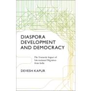 Diaspora, Development, and Democracy by Kapur, Devesh, 9780691125381