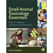 Small Animal Toxicology Essentials by Poppenga, Robert H.; Gwaltney-Brant, Sharon M., 9780813815381