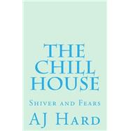 The Chill House by Hard, A. J., 9781522965381