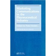 Marketing Communications in the Pharmaceutical Industry by Holden,Peter, 9781870905381