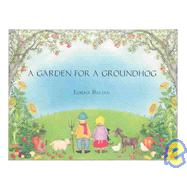 A Garden for a Groundhog by Balian, Lorna, 9781932065381