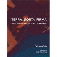 Terra-sorta-firma by Masoud, Fadi; Ryan, Brent, 9781948765381
