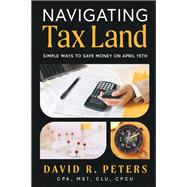 Navigating Tax Land by David Peters, 9781969935381