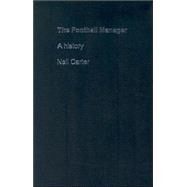 The Football Manager: A History by Carter; Neil, 9780415375382