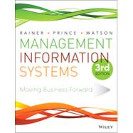 Management Information Systems by Rainer, Kelly; Prince, Brad; Watson, Hugh, 9781118895382