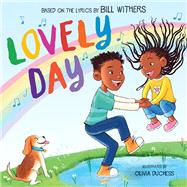 Lovely Day (Picture Book Based on the Song by Bill Withers) by Withers, Bill; Scarborough, Skip; Duchess, Olivia, 9781338815382