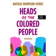 Heads of the Colored People by Thompson-spires, Nafissa, 9781432865382