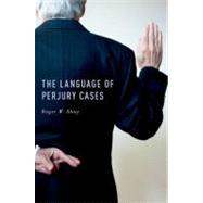 The Language of Perjury Cases by Shuy, Roger W., 9780199795383