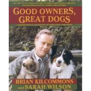 Good Owners, Great Dogs,Kilcommons, Brian; Wilson,...,9780446675383