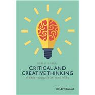 Critical and Creative Thinking A Brief Guide for Teachers by Diyanni, Robert, 9781118955383