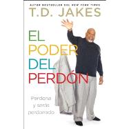 El poder del perdn Perdona y sers perdonado by Jakes, T.D., 9781476725383