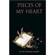 Pieces of My Heart by Talbert, Kai, 9781667895383
