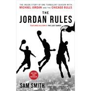 The Jordan Rules The Inside Story of One Turbulent Season with Michael Jordan and the Chicago Bulls by Smith, Sam, 9781982165383