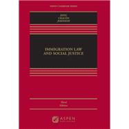 Immigration Law and Social Justice [Connected eBook] by Hing, Bill Ong; Chac�n, Jennifer M.; Johnson, Kevin R., 9798894105383