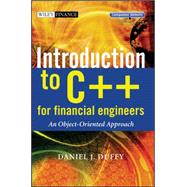 Introduction to C++ for Financial Engineers An Object-Oriented Approach by Duffy, Daniel J., 9780470015384