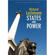 States and Power by Lachmann, Richard, 9780745645384