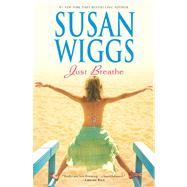 Just Breathe by Wiggs, Susan, 9780778315384