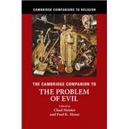 The Cambridge Companion to the Problem of Evil by Meister, Chad; Moser, Paul K., 9781107055384