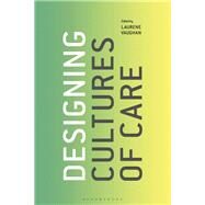 Designing Cultures of Care by Vaughan, Laurene, 9781350055384