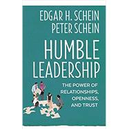 Humble Leadership by Schein, Edgar H; Schein, Peter A, 9781523095384