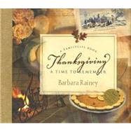 Thanksgiving : A Time to Remember by Rainey, Barbara, 9781581345384