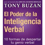 El Poder De LA Inteligencia Verbal: 10 Formas De Despertar Tu Genio Verbal by Buzan, Tony, 9788479535384