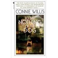 To Say Nothing of the Dog by WILLIS, CONNIE, 9780553575385