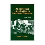 An Historical Introduction to American Education by Gutek, Gerald L., 9780881335385