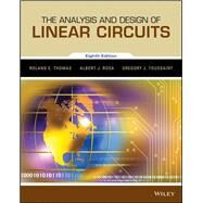 The Analysis and Design of Linear Circuits by Thomas, Roland E.; Rosa, Albert J.; Toussaint, Gregory J., 9781119235385