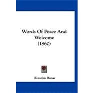 Words of Peace and Welcome by Bonar, Horatius, 9781120055385