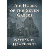 The House of the Seven Gables by Nathaniel Hawthorne, 9781504035385