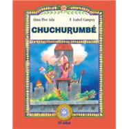 Chuchurumb/ Flying Dragon by Ada, Alma Flor; Campoy, F. Isabel; Vanden, Fabrizio Broeck; Ccero, Julin; Gulbalis, Dimitrios, 9781631135385