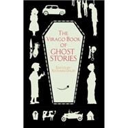 The Virago Book of Ghost Stories by Dalby, Richard, 9781844085385