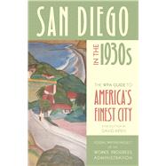 San Diego in the 1930s by Federal Writers Project; Kipen, David, 9780520275386
