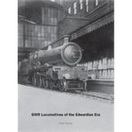 Great Western Locomotives On The Main Line: Scenes from an Edwardian Railway by Darke, Peter, 9780711035386