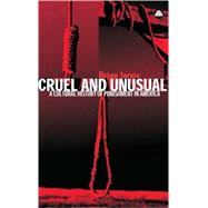 Cruel and Unusual Punishment and U.S. Culture by Jarvis, Brian, 9780745315386
