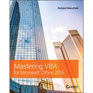 Mastering Vba for Microsoft Office 2016 by Mansfield, Richard, 9781119225386