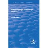 Marketing High Technology Services by Sowter,Colin, 9781138725386