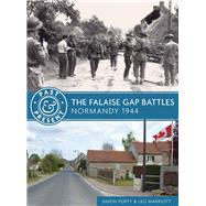 The Falaise Gap Battles by Forty, Simon; Marriott, Leo, 9781612005386