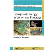Biology and Ecology of Venomous Stingrays by Santhanam; Ramasamy, 9781771885386
