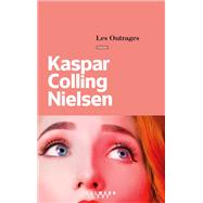 Les Outrages by Kaspar Colling Nielsen, 9782702165386