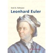 Leonhard Euler by Fellmann, Emil A.; Gautschi, Erika; Gautschi, Walter, 9783764375386