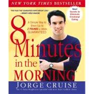 8 Minutes in the Morning by Cruise, Jorge; Katz, David, 9780060505387