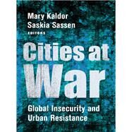 Cities at War by Kaldor, Mary; Sassen, Saskia, 9780231185387