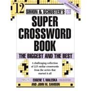 Simon & Schuster Super Crossword Puzzle Book #12 The Biggest and the Best by Samson, John M.; Maleska, Eugene T., 9780743255387