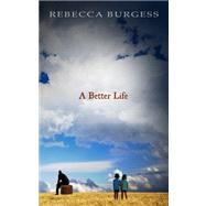 A Better Life by Burgess, Rebecca, 9780979735387