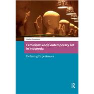 Feminisms and Contemporary Art in Indonesia by Wulandani Dirgantoro, 9781003695387