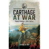 Carthage at War by Hall, Joshua R., 9781473885387